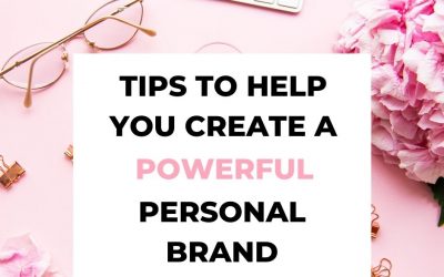 5 Tips to Help You Create a Powerful Personal Brand